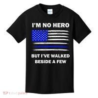 I'm No Hero But I've Walked Beside A Few Kids T-Shirt thumb 0