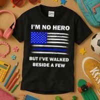 I'm No Hero But I've Walked Beside A Few Kids T-Shirt thumb 3