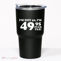 I'm Not 50 Funny Birthday Tumbler thumb 0