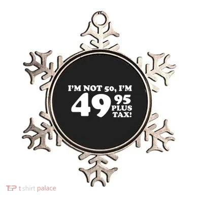 I'm Not 50 Funny Birthday Ornament