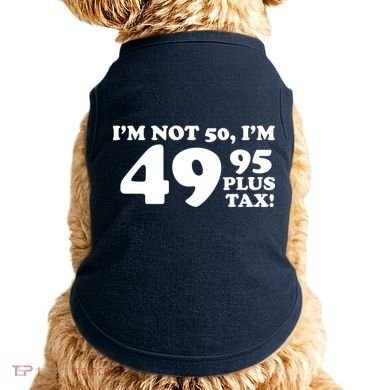 I'm Not 50 Funny Birthday Doggie Tank