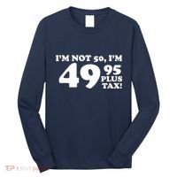 I'm Not 50 Funny Birthday Long Sleeve Shirt thumb 0