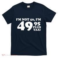 I'm Not 50 Funny Birthday T-Shirt thumb 0