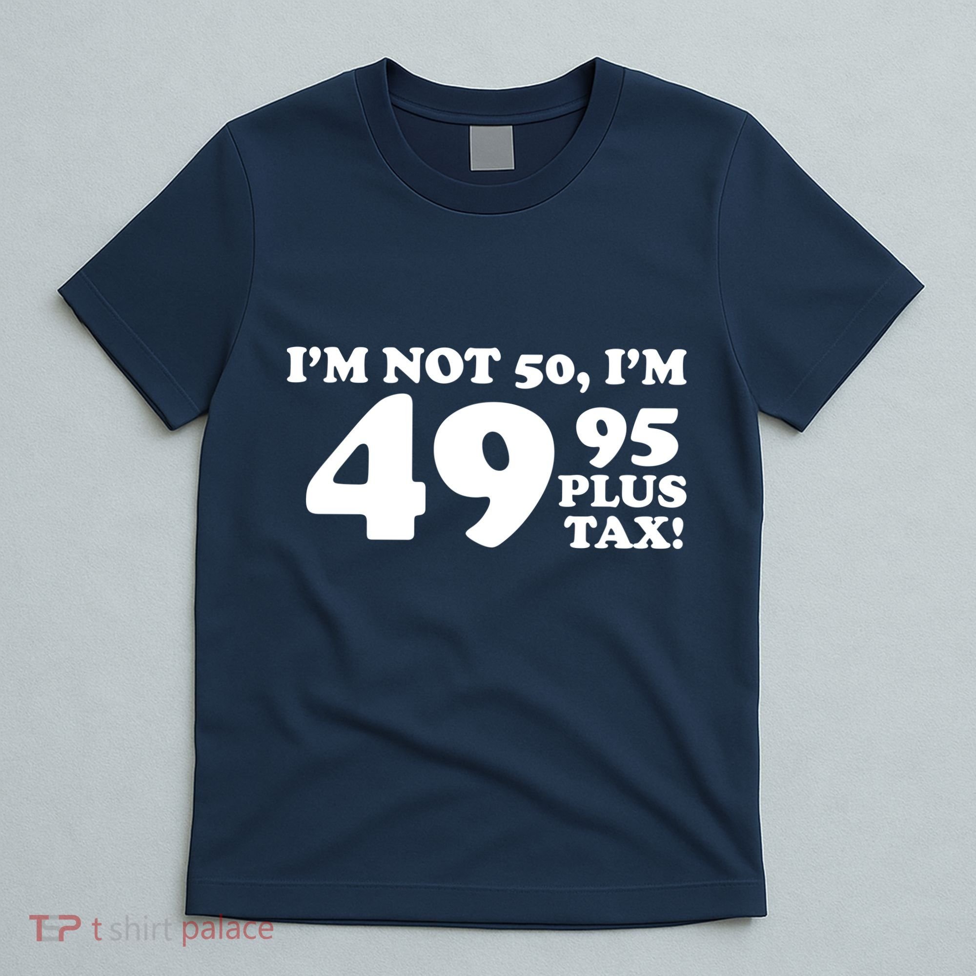 I'm Not 50 Funny Birthday T-Shirt