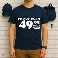 I'm Not 50 Funny Birthday T-Shirt thumb 6