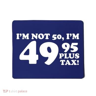 I'm Not 50 Funny Birthday Mousepad