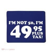 I'm Not 50 Funny Birthday Mousepad thumb 0