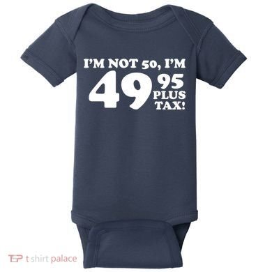 I'm Not 50 Funny Birthday Baby Bodysuit