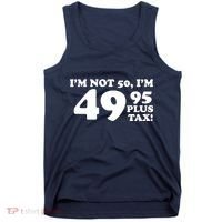 I'm Not 50 Funny Birthday Tank Top thumb 0