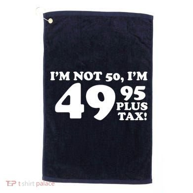 I'm Not 50 Funny Birthday Golf Towel