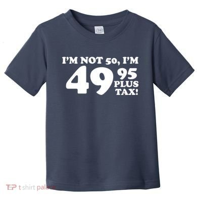 I'm Not 50 Funny Birthday Toddler T-Shirt