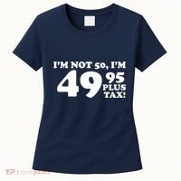 I'm Not 50 Funny Birthday Women's T-Shirt thumb 0