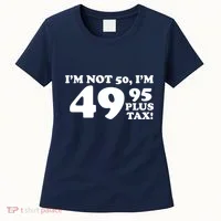 I'm Not 50 Funny Birthday Women's T-Shirt thumb 0