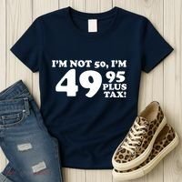 I'm Not 50 Funny Birthday Women's T-Shirt thumb 3