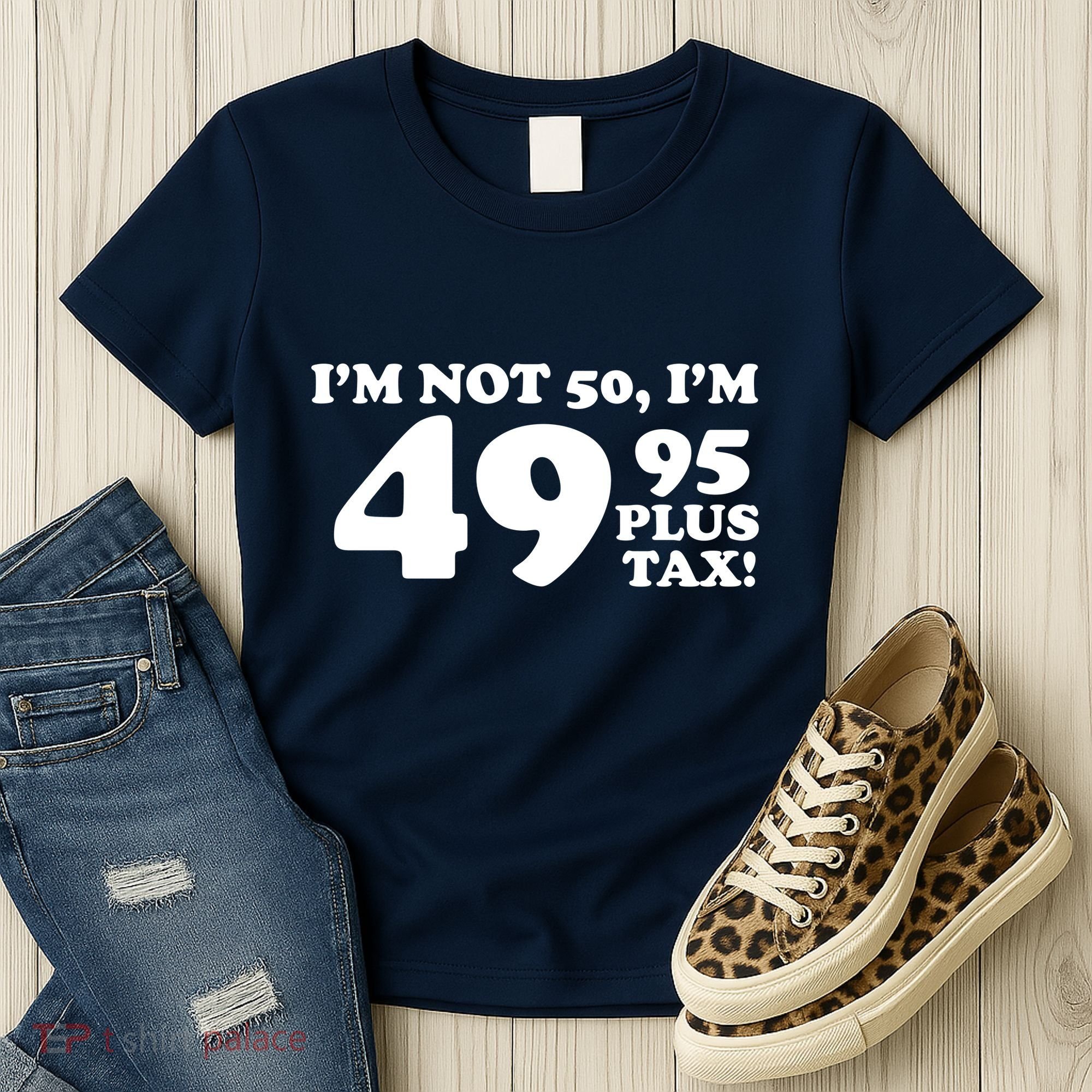 I'm Not 50 Funny Birthday Women's T-Shirt