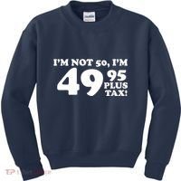 I'm Not 50 Funny Birthday Kids Sweatshirt thumb 0