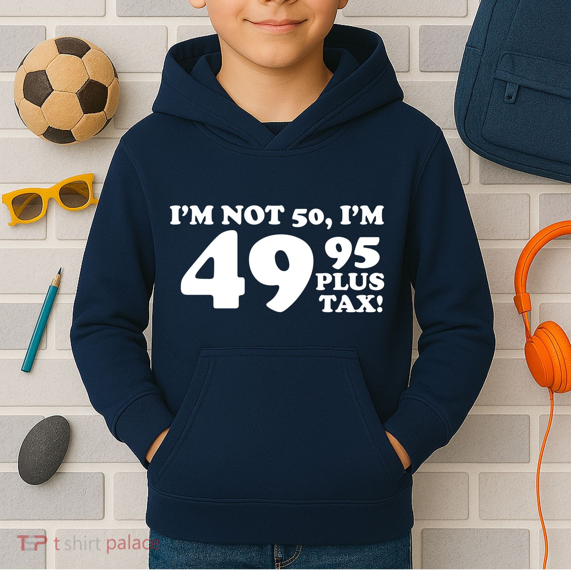 I'm Not 50 Funny Birthday Kids Hoodie