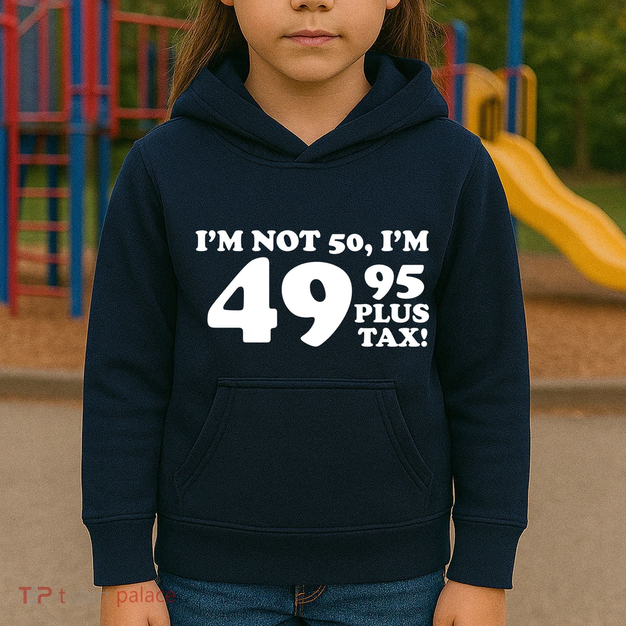 I'm Not 50 Funny Birthday Kids Hoodie