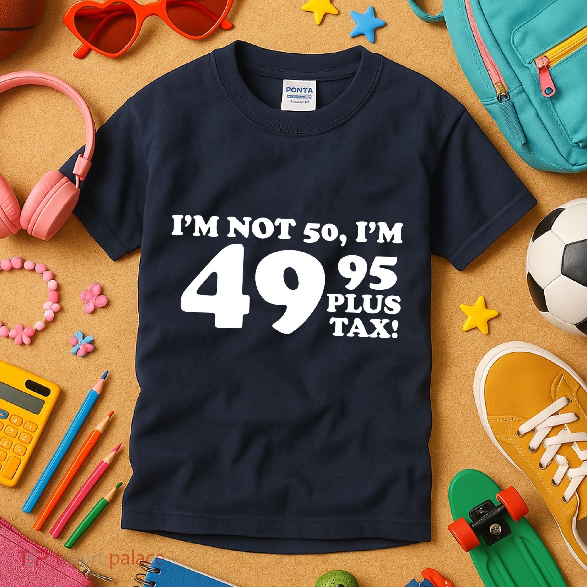 I'm Not 50 Funny Birthday Kids T-Shirt