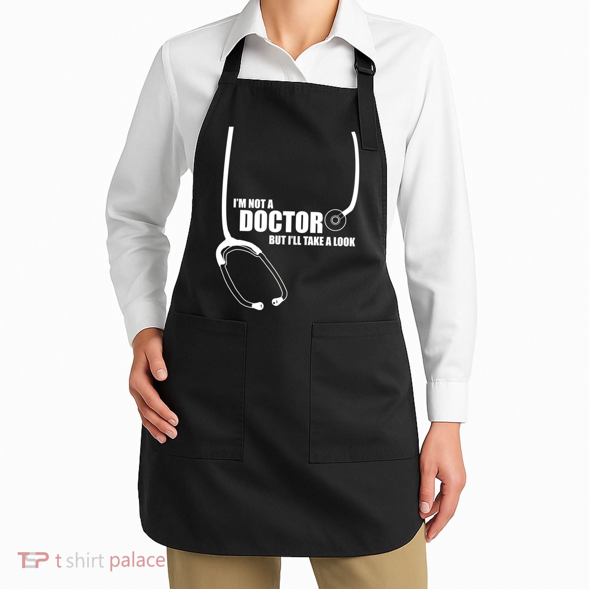 I'm Not A Doctor But Will Take A Look Apron