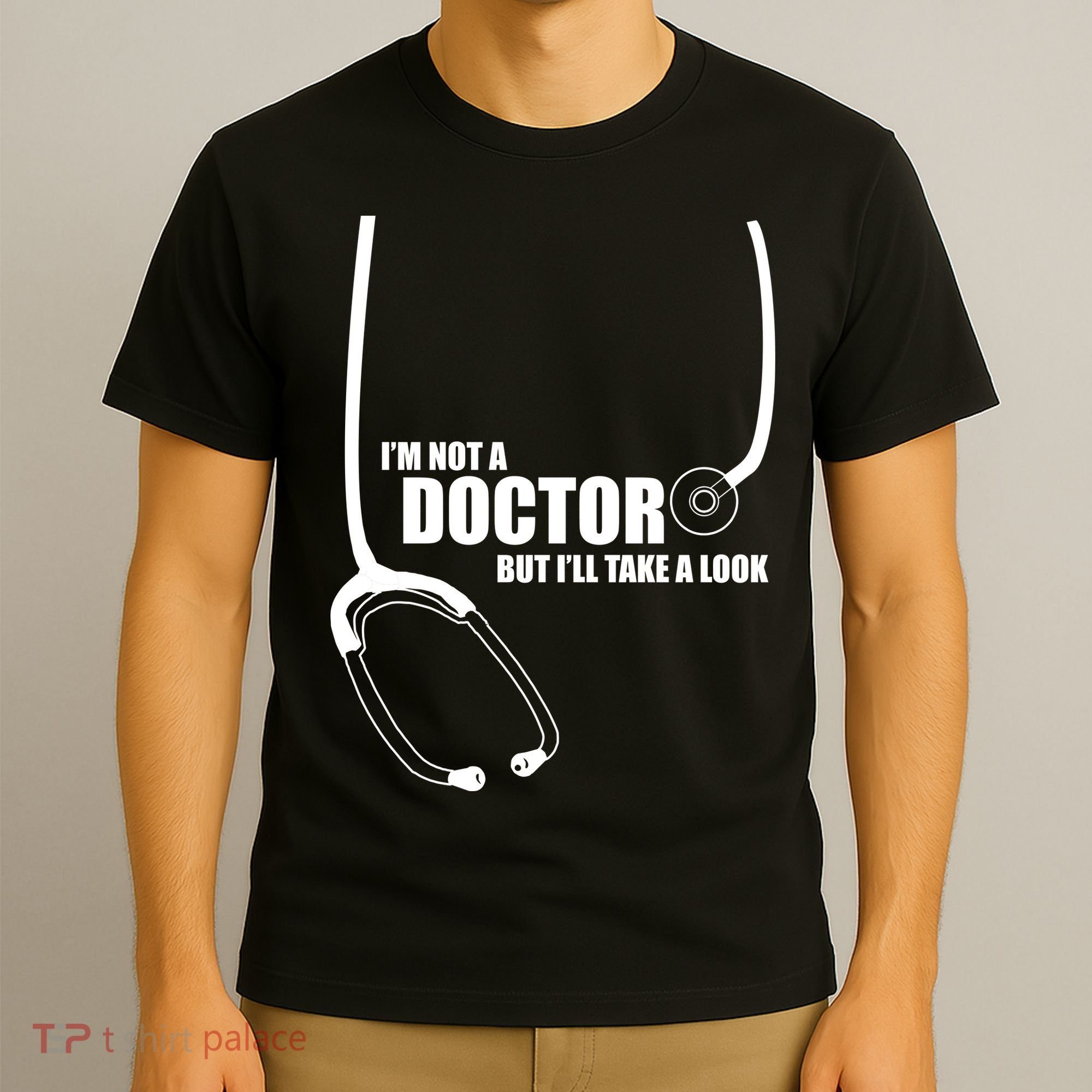 I'm Not A Doctor But Will Take A Look T-Shirt