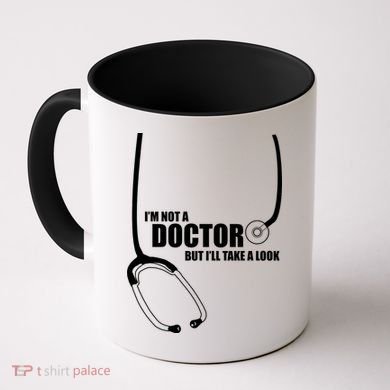 I'm Not A Doctor But Will Take A Look Coffee Mug