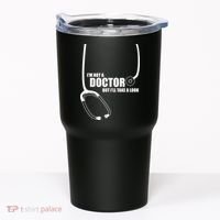 I'm Not A Doctor But Will Take A Look Tumbler thumb 0