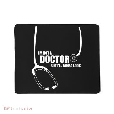 I'm Not A Doctor But Will Take A Look Mousepad