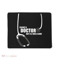 I'm Not A Doctor But Will Take A Look Mousepad thumb 0