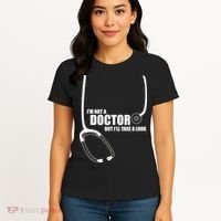 I'm Not A Doctor But Will Take A Look Women's T-Shirt thumb 4