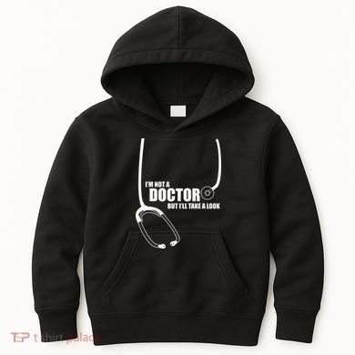 I'm Not A Doctor But Will Take A Look Kids Hoodie