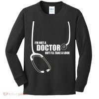 I'm Not A Doctor But Will Take A Look Kids Long Sleeve Shirt thumb 0