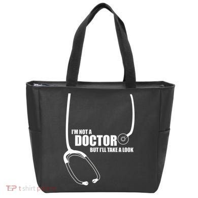 I'm Not A Doctor But Will Take A Look Tote Bag