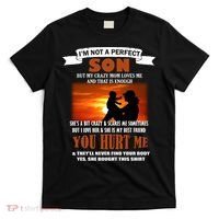 I'm Not A Perfect Son But My Crazy Mom Loves Me T-Shirt thumb 0