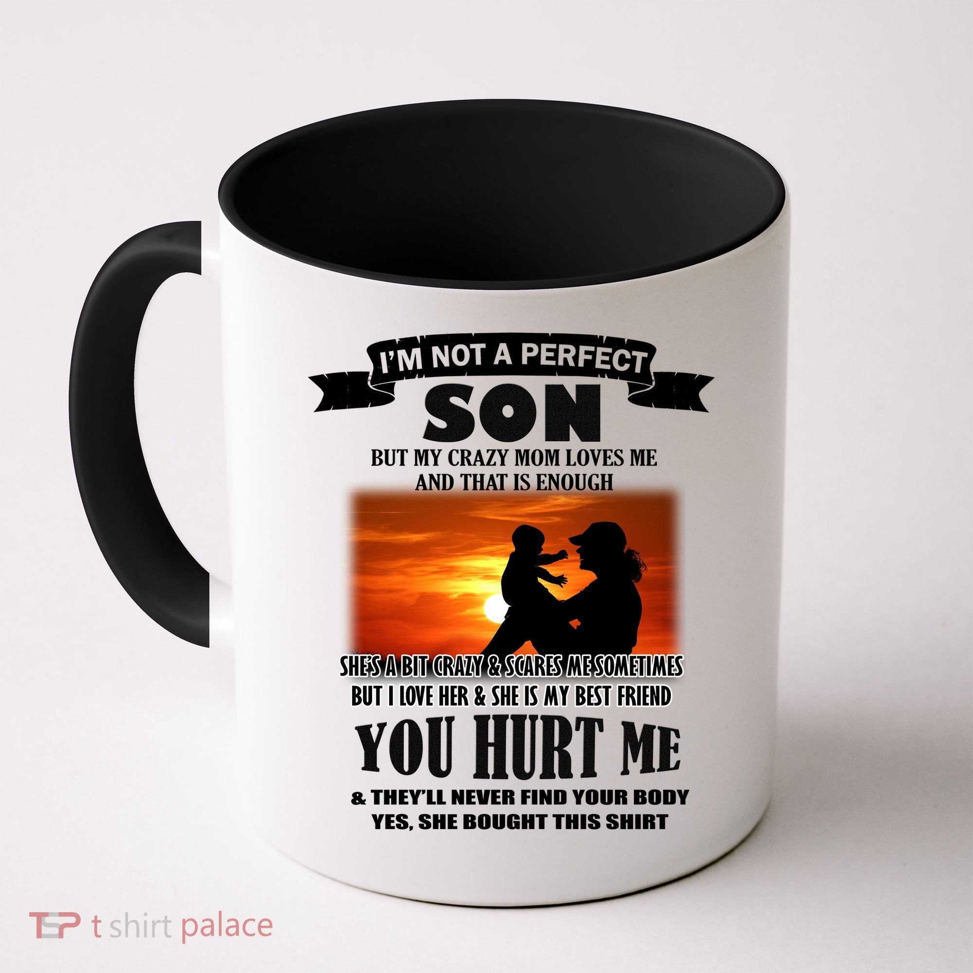 I'm Not A Perfect Son But My Crazy Mom Loves Me Coffee Mug