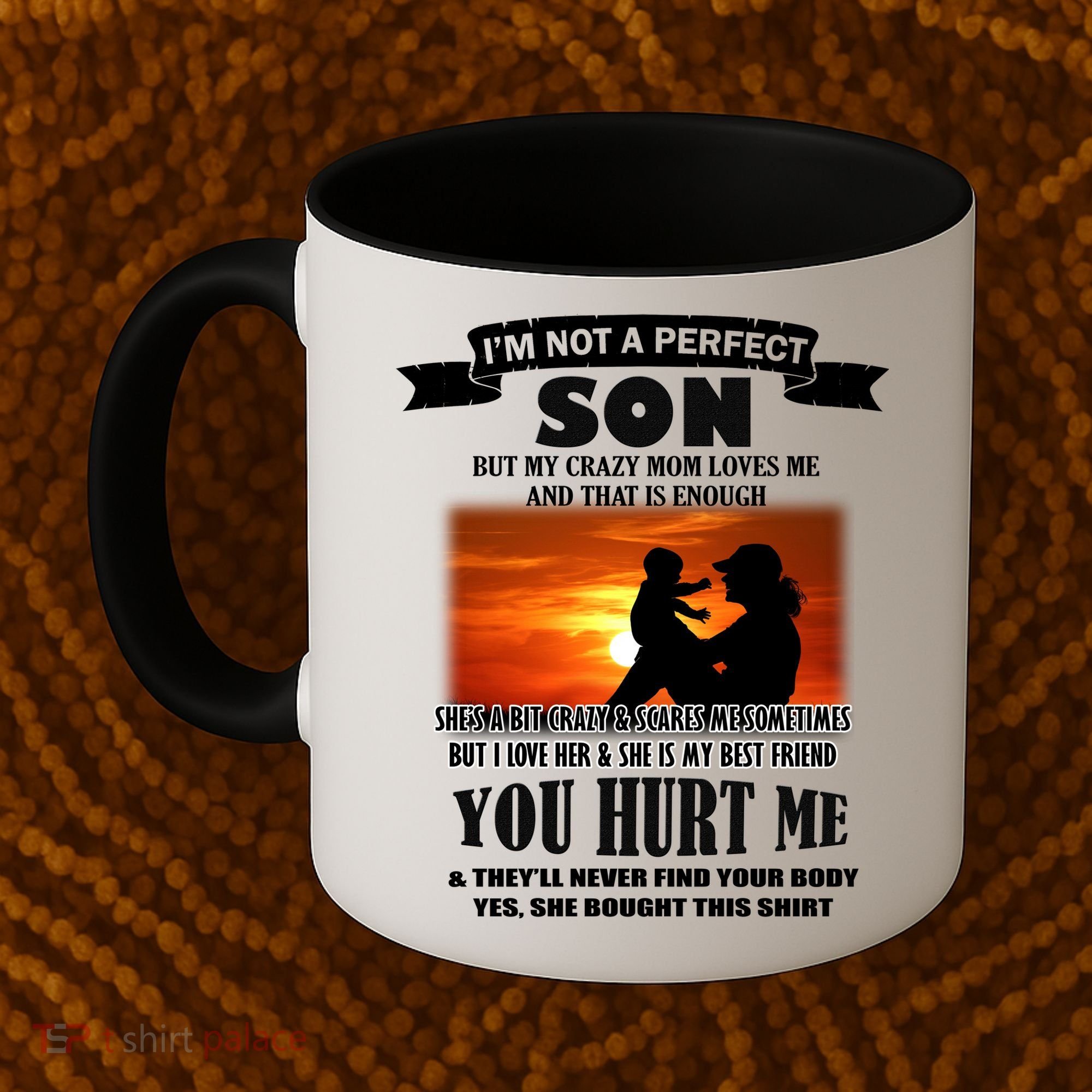 I'm Not A Perfect Son But My Crazy Mom Loves Me Coffee Mug
