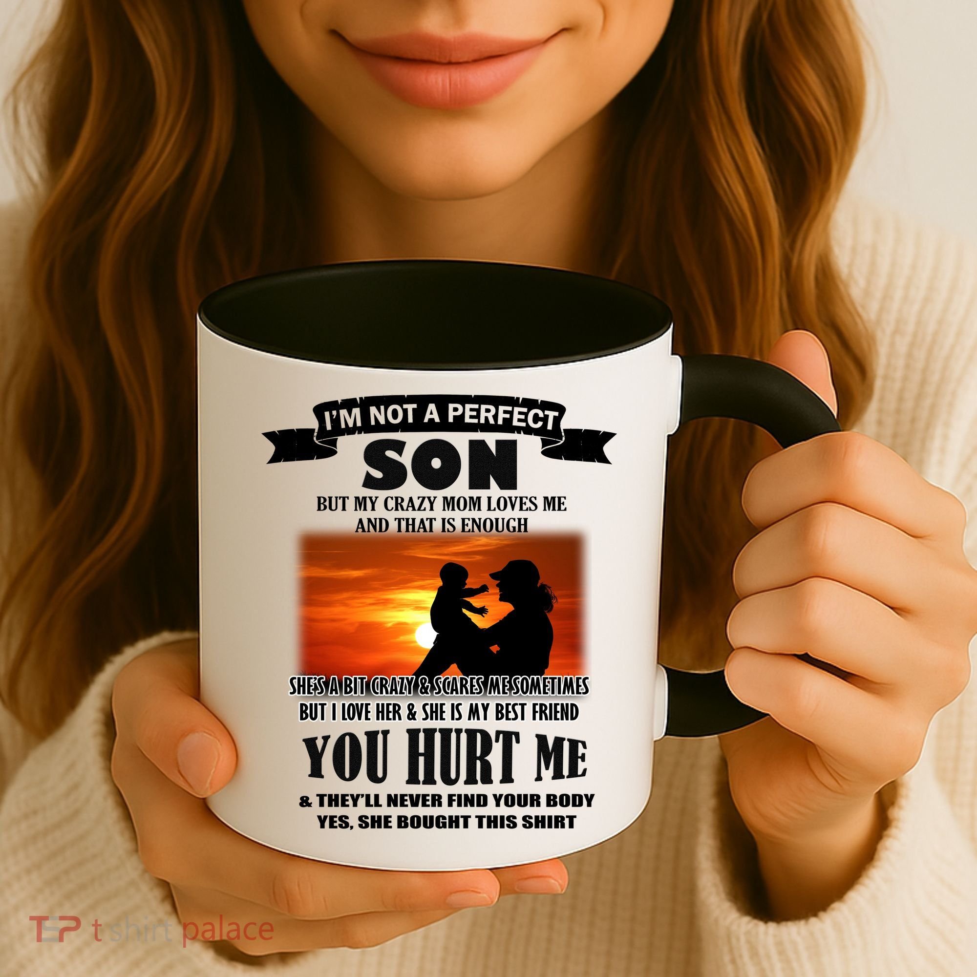 I'm Not A Perfect Son But My Crazy Mom Loves Me Coffee Mug