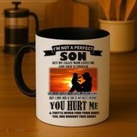 I'm Not A Perfect Son But My Crazy Mom Loves Me Coffee Mug thumb 4