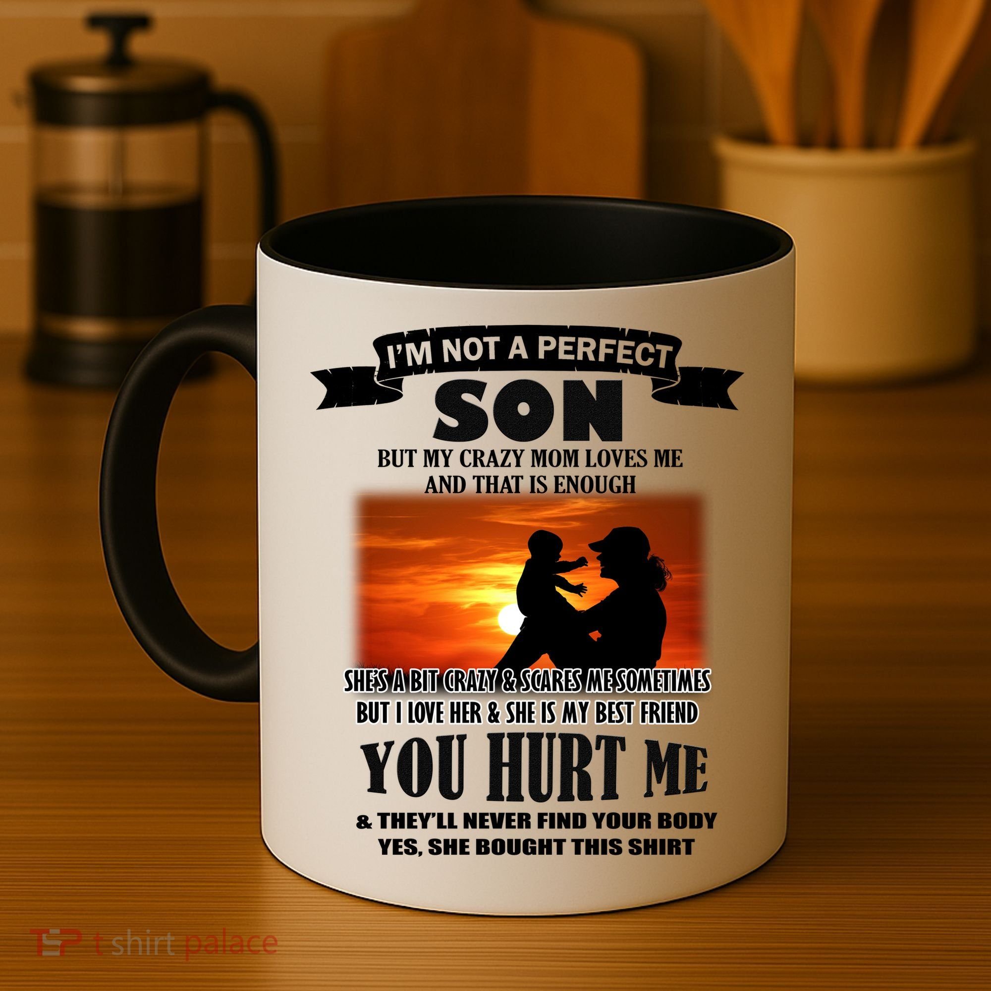I'm Not A Perfect Son But My Crazy Mom Loves Me Coffee Mug