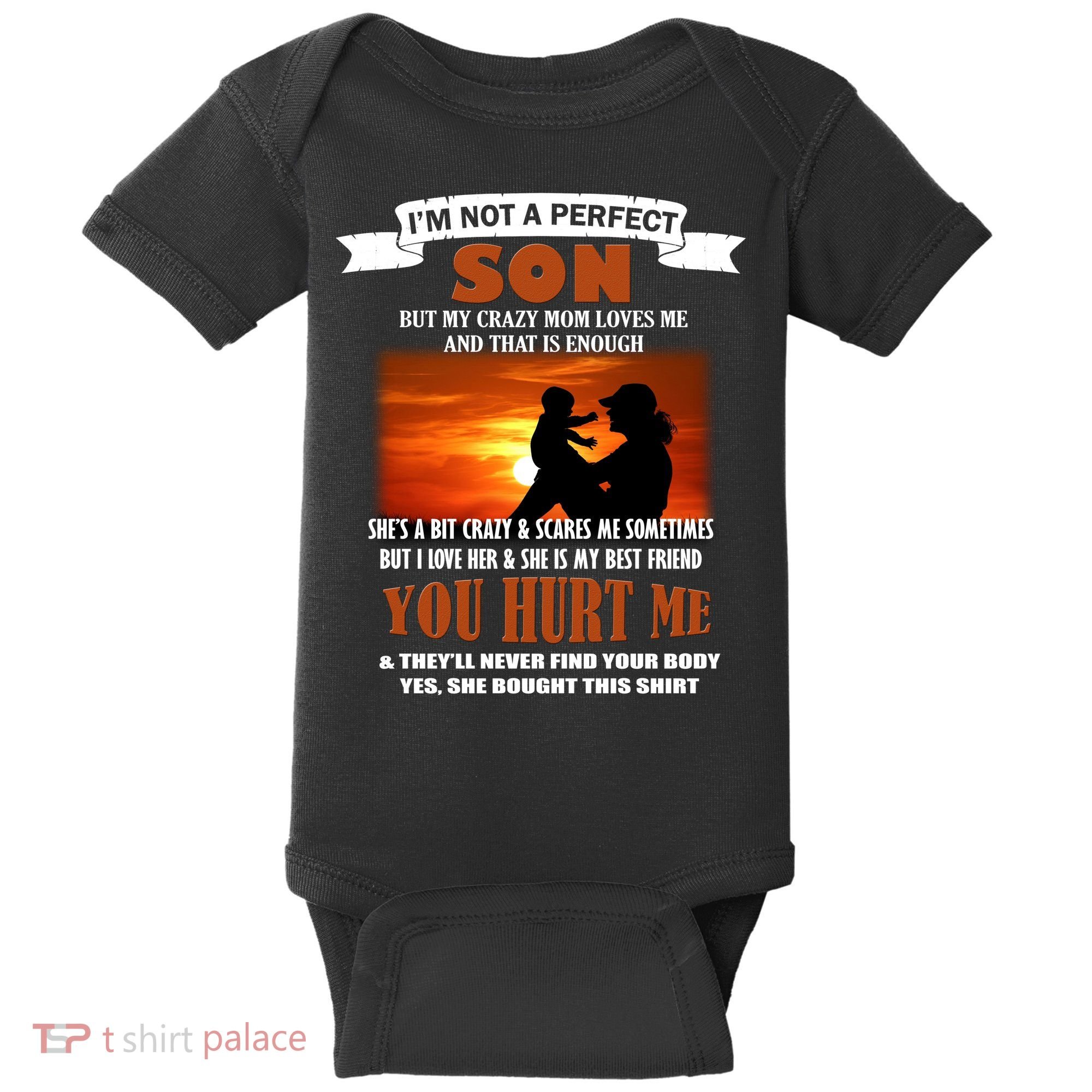 I'm Not A Perfect Son But My Crazy Mom Loves Me Baby Bodysuit