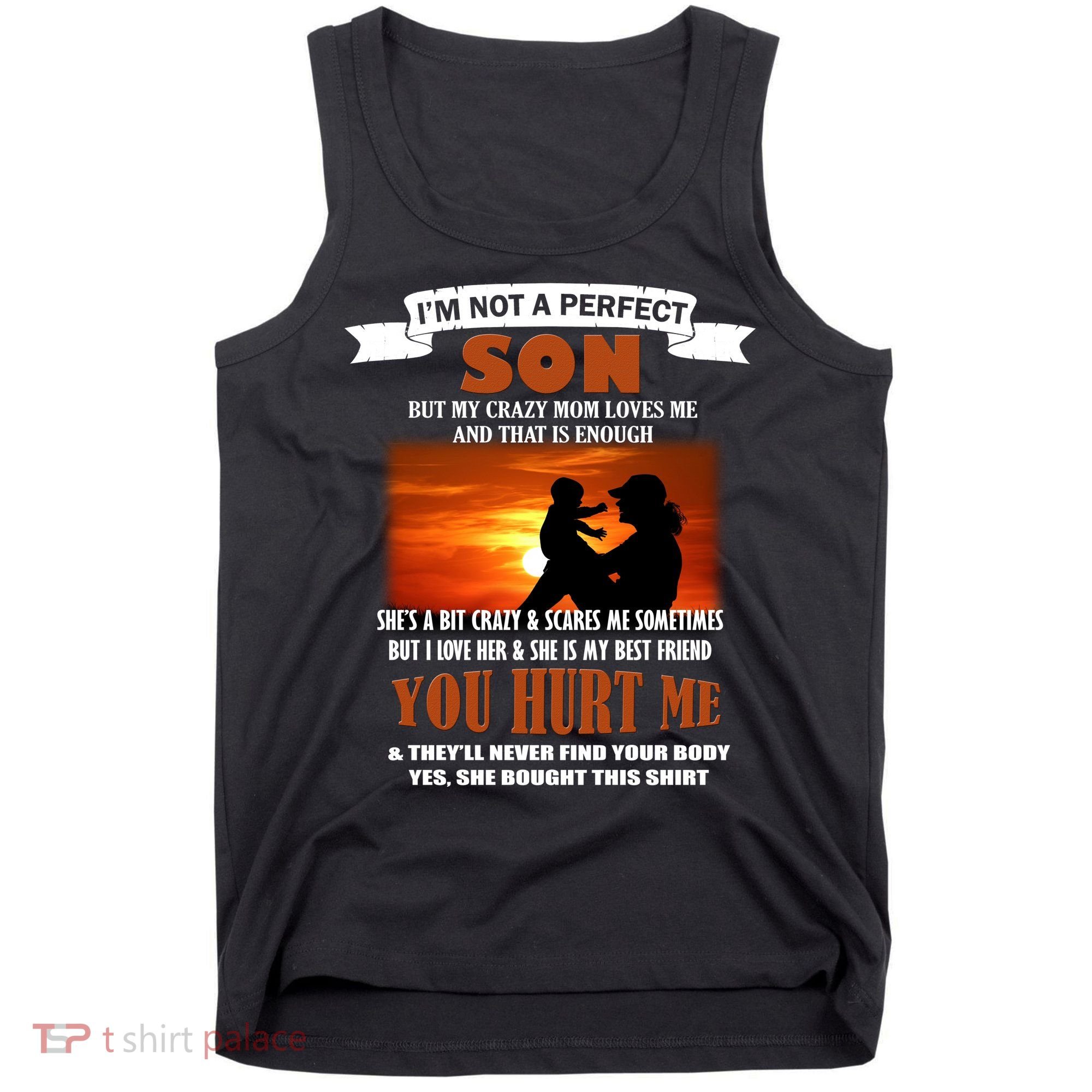 I'm Not A Perfect Son But My Crazy Mom Loves Me Tank Top