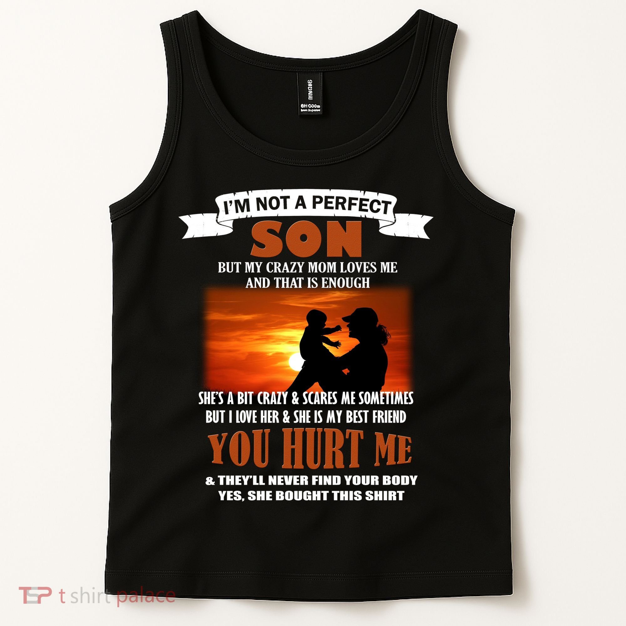 I'm Not A Perfect Son But My Crazy Mom Loves Me Tank Top