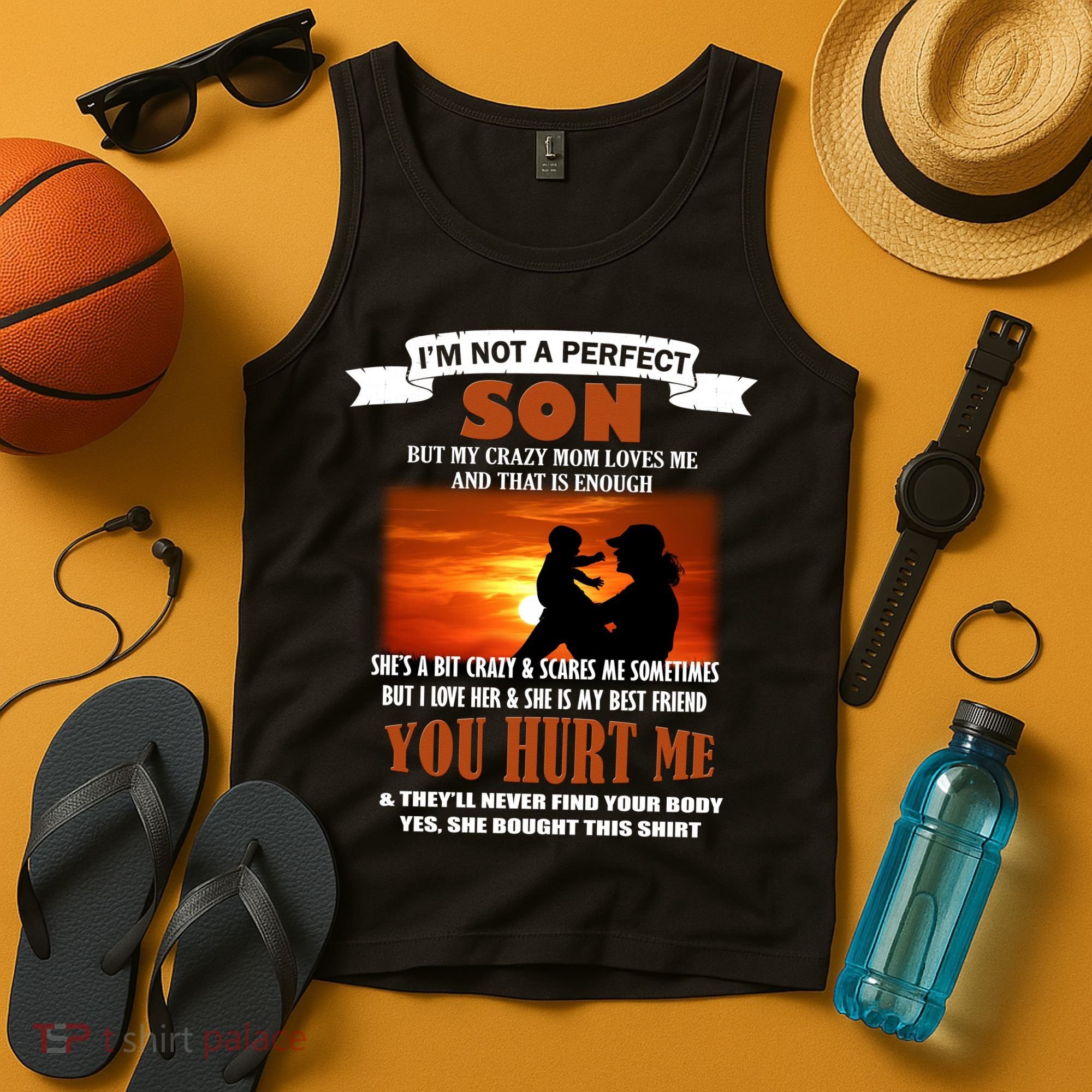 I'm Not A Perfect Son But My Crazy Mom Loves Me Tank Top