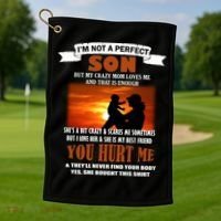 I'm Not A Perfect Son But My Crazy Mom Loves Me Golf Towel thumb 1