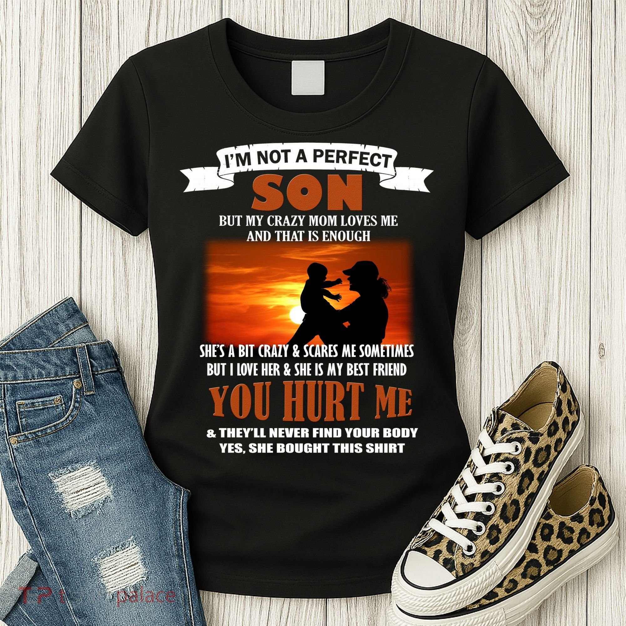 I'm Not A Perfect Son But My Crazy Mom Loves Me Women's T-Shirt