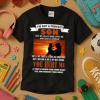 I'm Not A Perfect Son But My Crazy Mom Loves Me Kids T-Shirt thumb 3