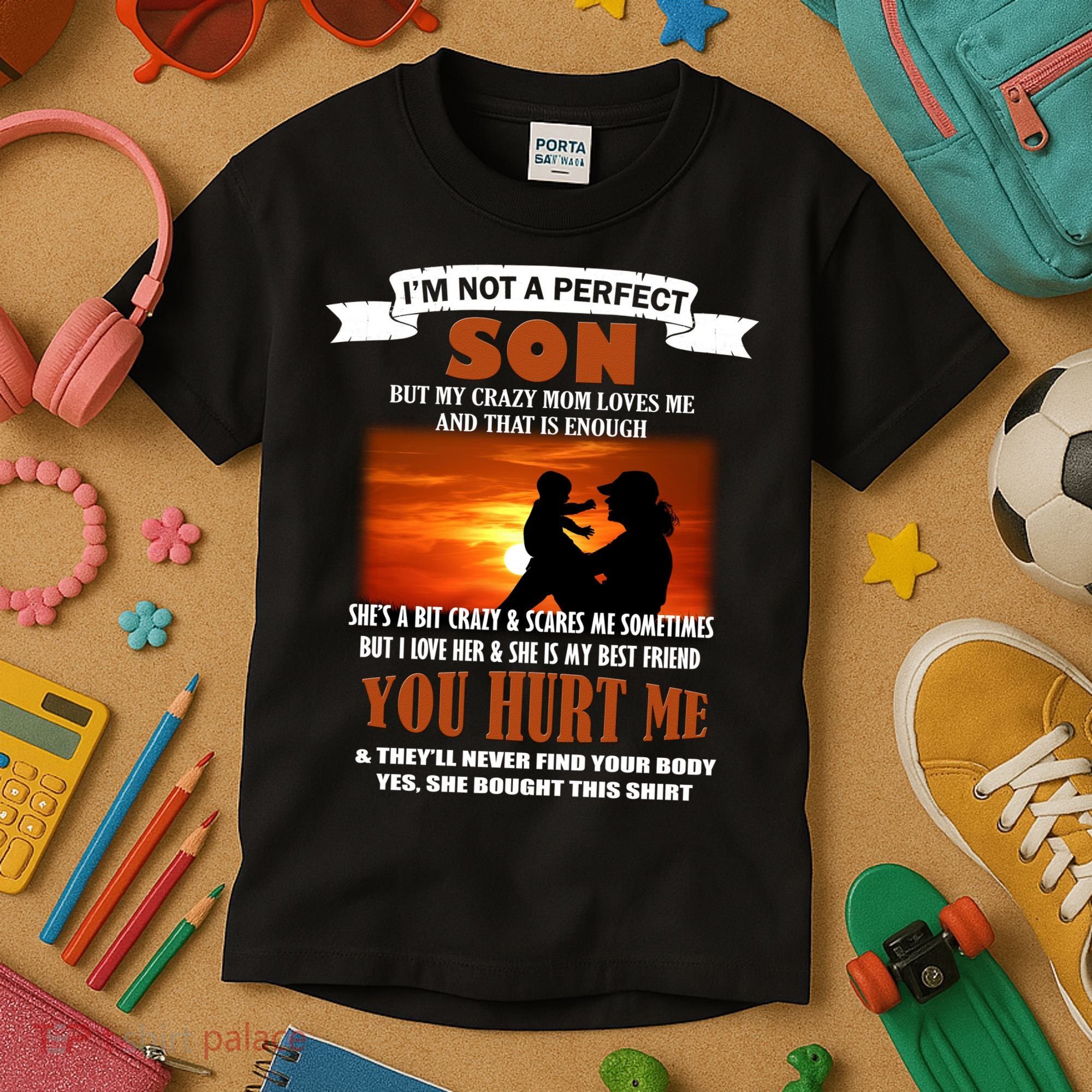 I'm Not A Perfect Son But My Crazy Mom Loves Me Kids T-Shirt