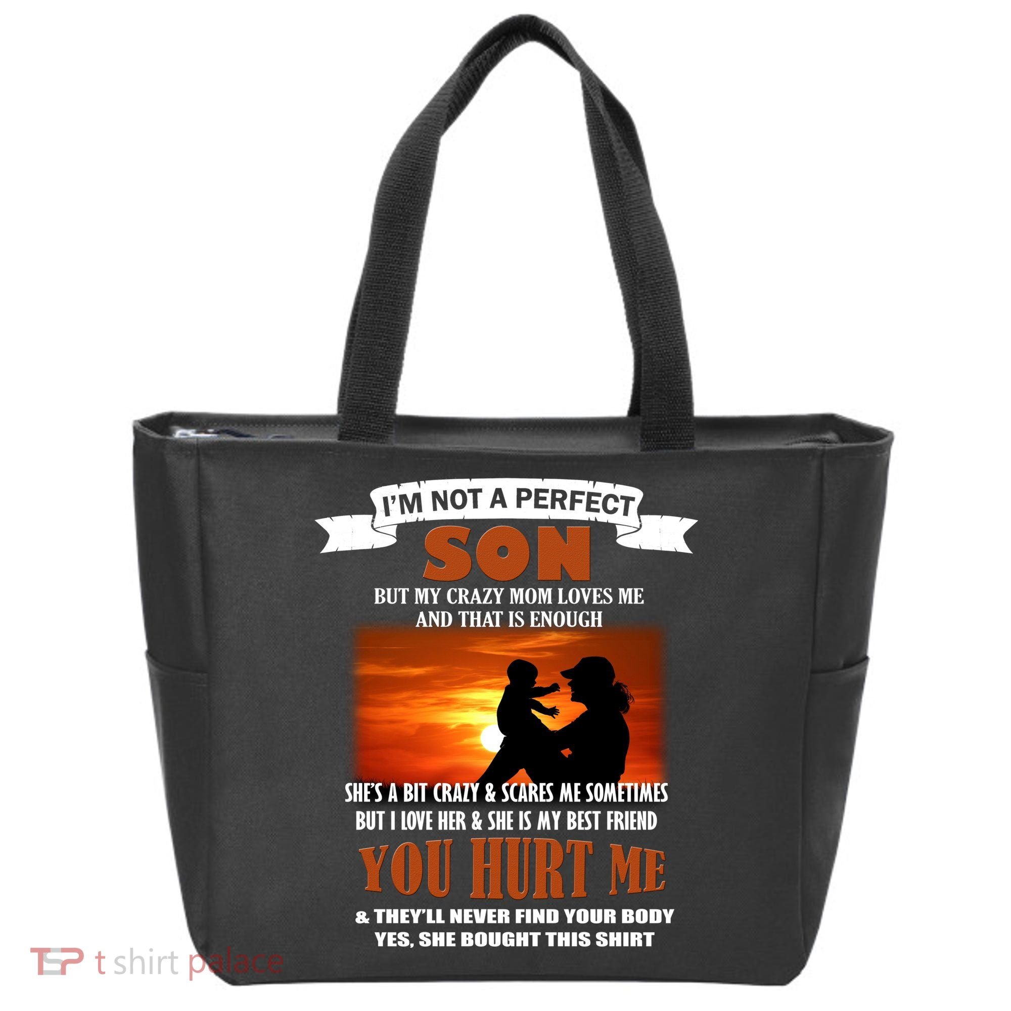 I'm Not A Perfect Son But My Crazy Mom Loves Me Tote Bag