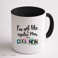 I'm Not A Regular Mom I'm A Cool Mom Coffee Mug thumb 1