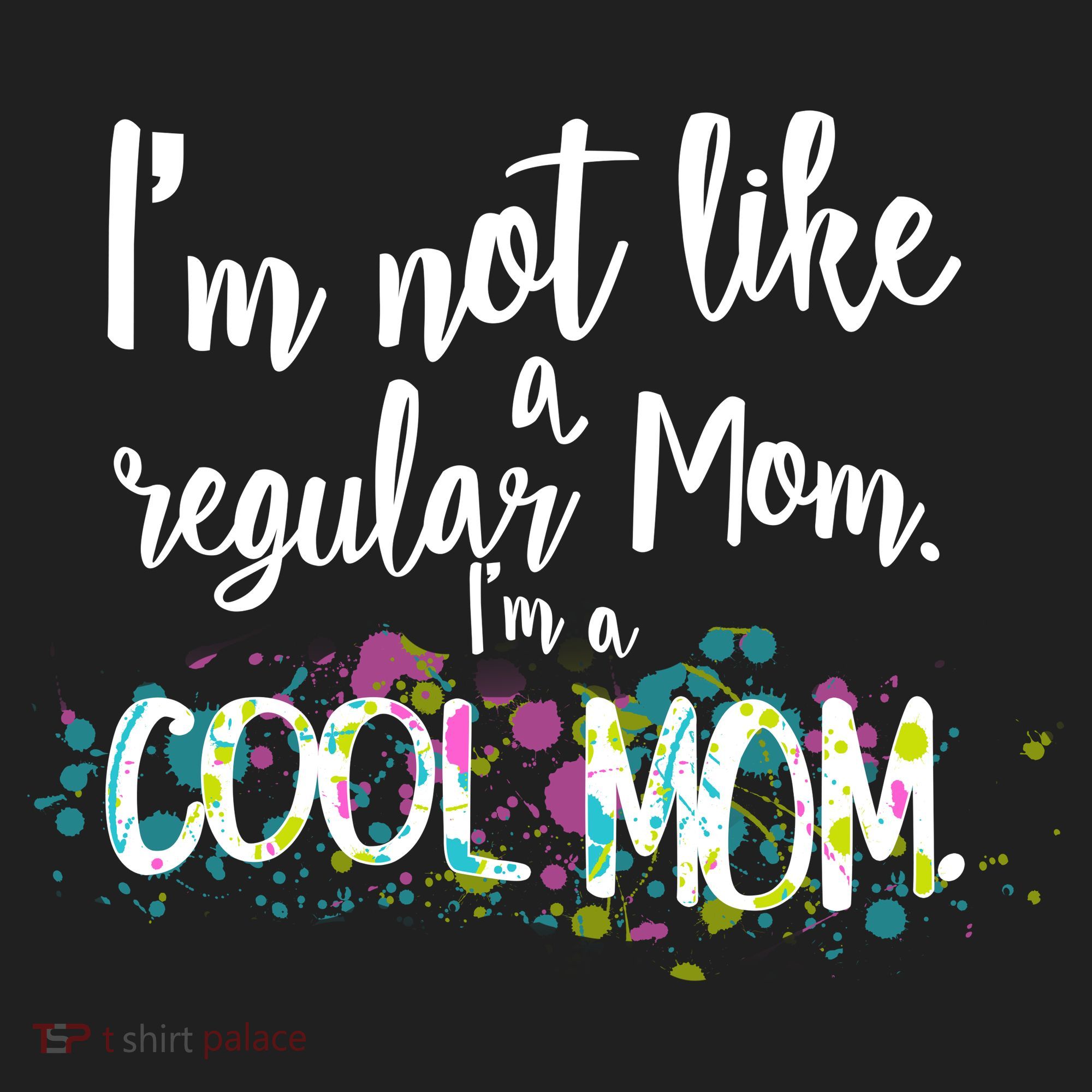 I'm Not A Regular Mom I'm A Cool Mom Tumbler
